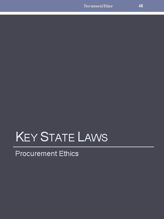 Procurement Ethics KEY STATE LAWS Procurement Ethics 48 