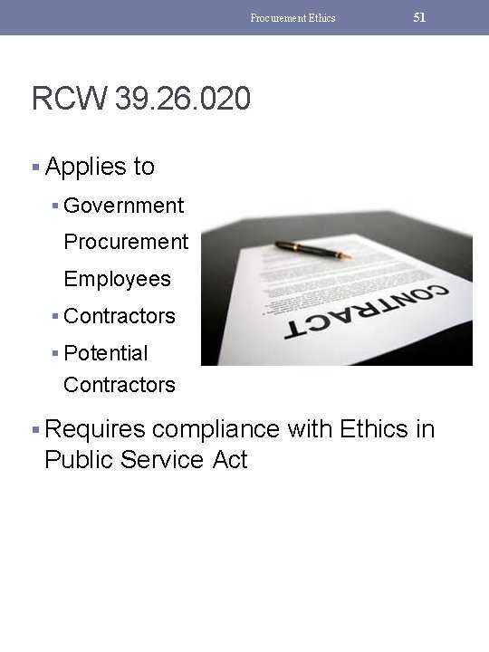 Procurement Ethics 51 RCW 39. 26. 020 § Applies to § Government Procurement Employees