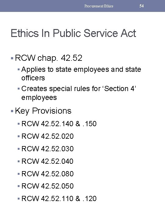 Procurement Ethics 54 Ethics In Public Service Act § RCW chap. 42. 52 §