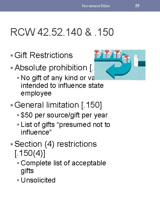Procurement Ethics RCW 42. 52. 140 &. 150 § Gift Restrictions § Absolute prohibition