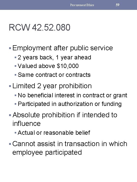 Procurement Ethics 59 RCW 42. 52. 080 § Employment after public service § 2