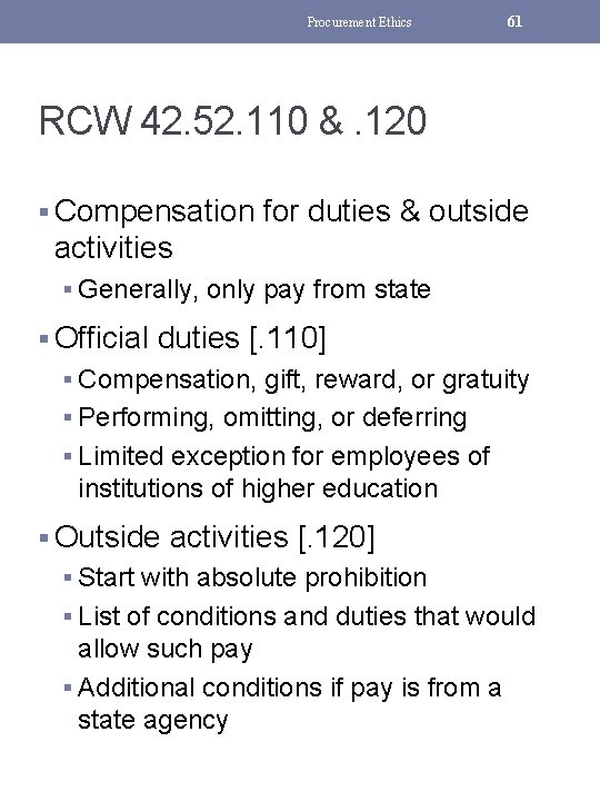 Procurement Ethics 61 RCW 42. 52. 110 &. 120 § Compensation for duties &