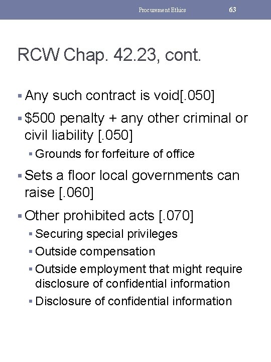 Procurement Ethics 63 RCW Chap. 42. 23, cont. § Any such contract is void[.