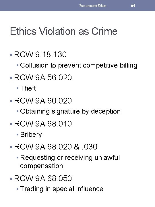 Procurement Ethics 64 Ethics Violation as Crime § RCW 9. 18. 130 § Collusion