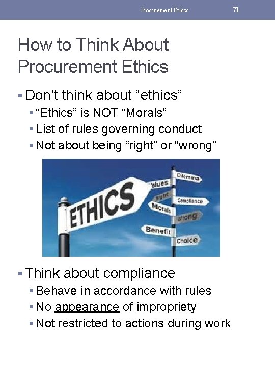 Procurement Ethics How to Think About Procurement Ethics § Don’t think about “ethics” §