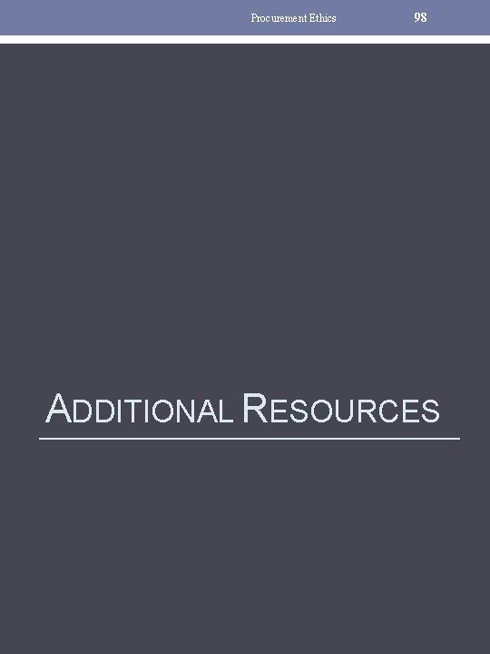 Procurement Ethics 98 ADDITIONAL RESOURCES 