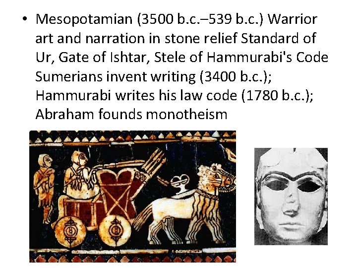  • Mesopotamian (3500 b. c. – 539 b. c. ) Warrior art and