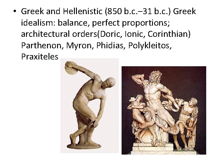  • Greek and Hellenistic (850 b. c. – 31 b. c. ) Greek