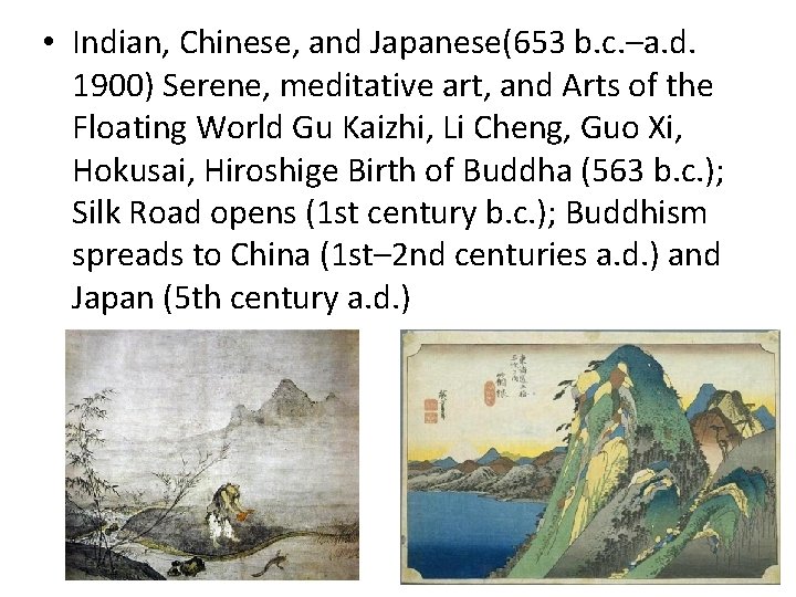  • Indian, Chinese, and Japanese(653 b. c. –a. d. 1900) Serene, meditative art,