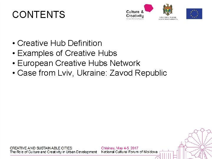 CONTENTS • Creative Hub Definition • Examples of Creative Hubs • European Creative Hubs