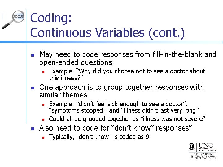 Coding: Continuous Variables (cont. ) n May need to code responses from fill-in-the-blank and Coding: Continuous Variables (cont. ) n May need to code responses from fill-in-the-blank and