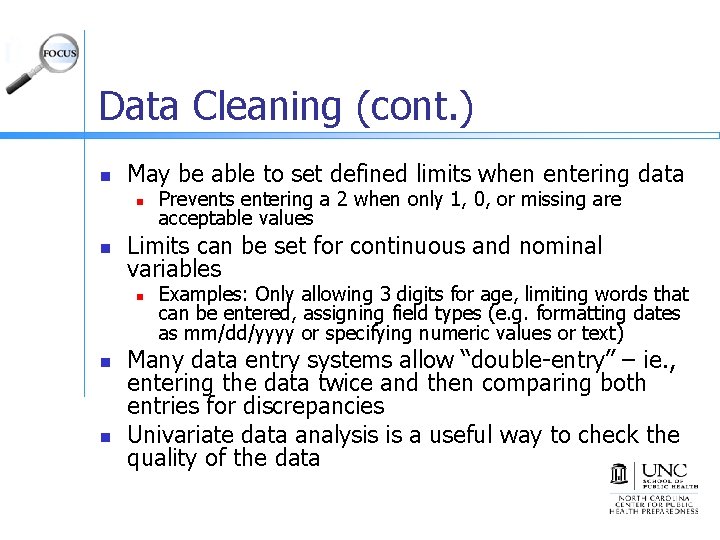 Data Cleaning (cont. ) n May be able to set defined limits when entering