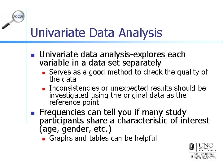 Univariate Data Analysis n Univariate data analysis-explores each variable in a data set separately