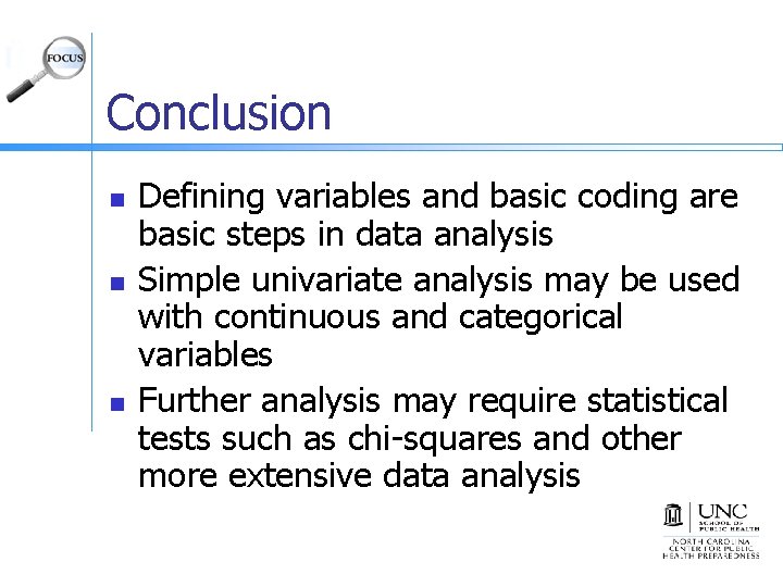 Conclusion n Defining variables and basic coding are basic steps in data analysis Simple