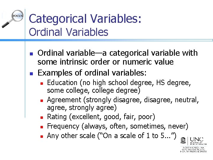 Categorical Variables: Ordinal Variables n n Ordinal variable—a categorical variable with some intrinsic order Categorical Variables: Ordinal Variables n n Ordinal variable—a categorical variable with some intrinsic order