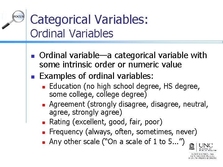 Categorical Variables: Ordinal Variables n n Ordinal variable—a categorical variable with some intrinsic order