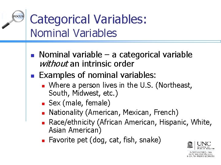 Categorical Variables: Nominal Variables n n Nominal variable – a categorical variable without an