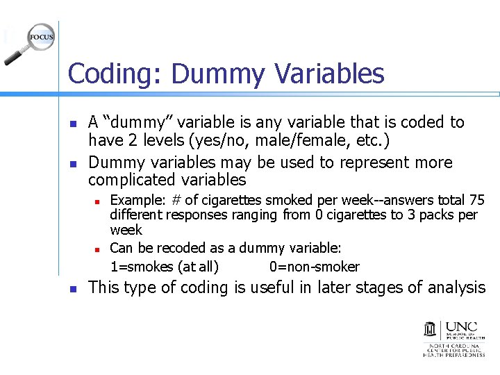 Coding: Dummy Variables n n A “dummy” variable is any variable that is coded