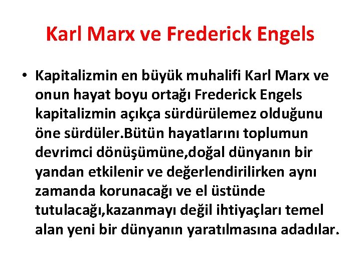 Karl Marx ve Frederick Engels • Kapitalizmin en büyük muhalifi Karl Marx ve onun