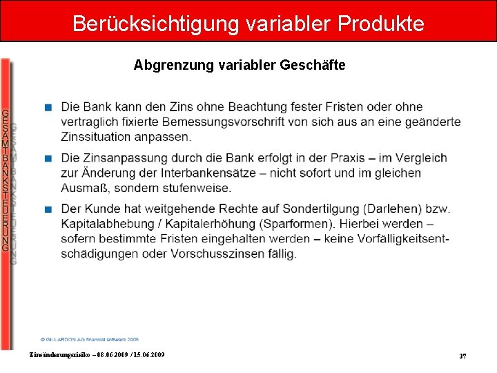 Berücksichtigung variabler Produkte Abgrenzung variabler Geschäfte Zinsänderungsrisiko – 08. 06. 2009 / 15. 06.