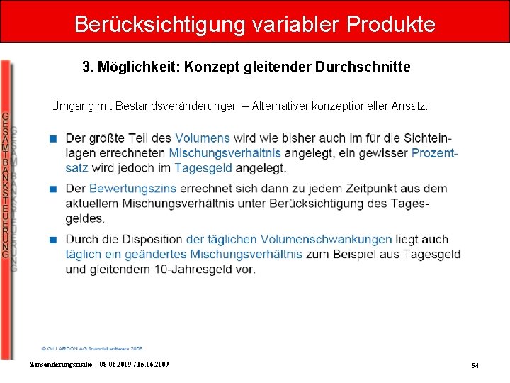 Berücksichtigung variabler Produkte 3. Möglichkeit: Konzept gleitender Durchschnitte Umgang mit Bestandsveränderungen – Alternativer konzeptioneller