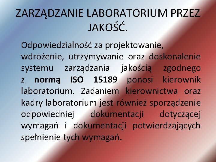 ZARZĄDZANIE LABORATORIUM PRZEZ JAKOŚĆ. Odpowiedzialność za projektowanie, wdrożenie, utrzymywanie oraz doskonalenie systemu zarządzania jakością