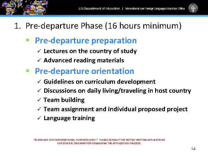 1. Pre-departure Phase (16 hours minimum) § Pre-departure preparation ü ü Lectures on the