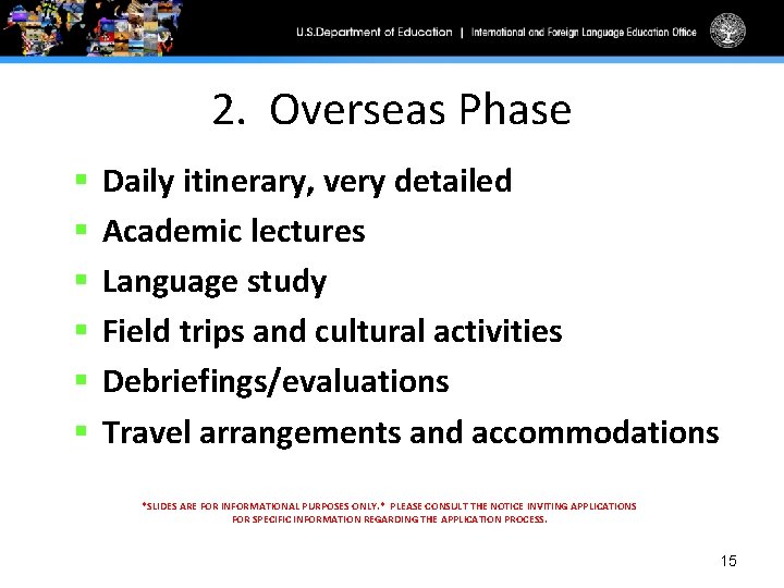 2. Overseas Phase § § § Daily itinerary, very detailed Academic lectures Language study