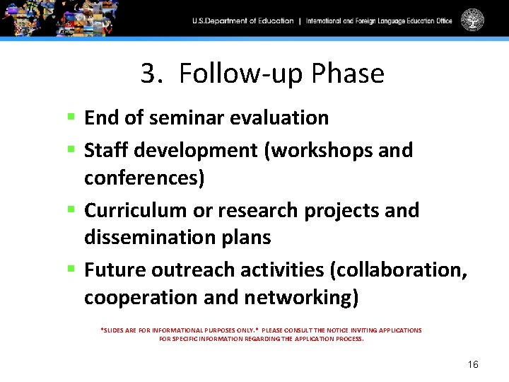 3. Follow-up Phase § End of seminar evaluation § Staff development (workshops and conferences)