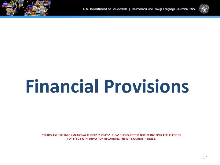 Financial Provisions *SLIDES ARE FOR INFORMATIONAL PURPOSES ONLY. * PLEASE CONSULT THE NOTICE INVITING