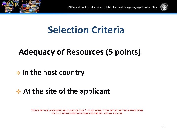 Selection Criteria Adequacy of Resources (5 points) v In the host country v At