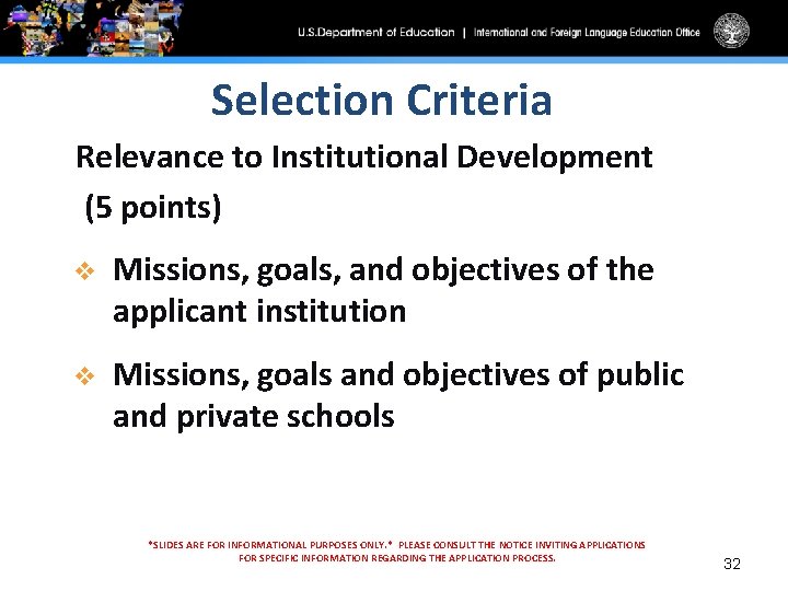 Selection Criteria Relevance to Institutional Development (5 points) v Missions, goals, and objectives of