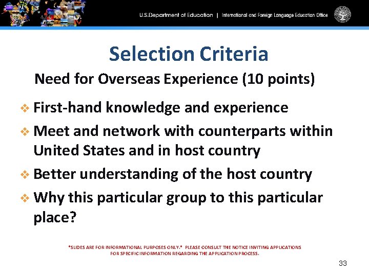 Selection Criteria Need for Overseas Experience (10 points) v First-hand knowledge and experience v