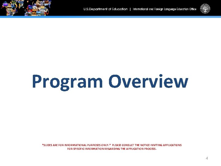 Program Overview *SLIDES ARE FOR INFORMATIONAL PURPOSES ONLY. * PLEASE CONSULT THE NOTICE INVITING