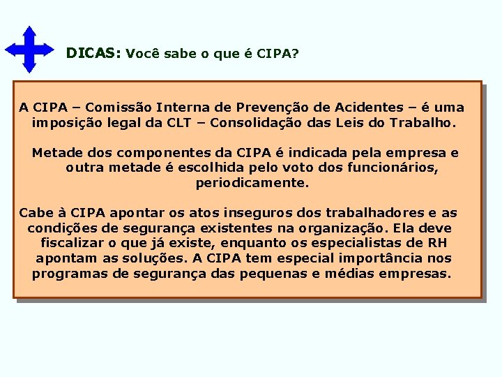 DICAS: Você sabe o que é CIPA? A CIPA – Comissão Interna de Prevenção