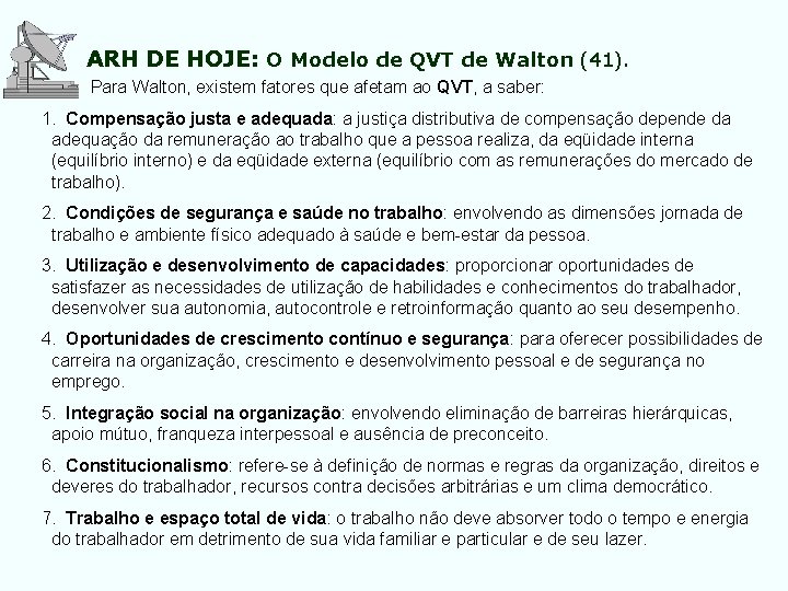  ARH DE HOJE: O Modelo de QVT de Walton (41). Para Walton, existem