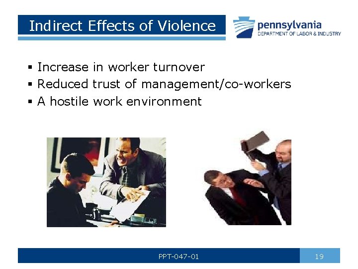 Indirect Effects of Violence § Increase in worker turnover § Reduced trust of management/co-workers