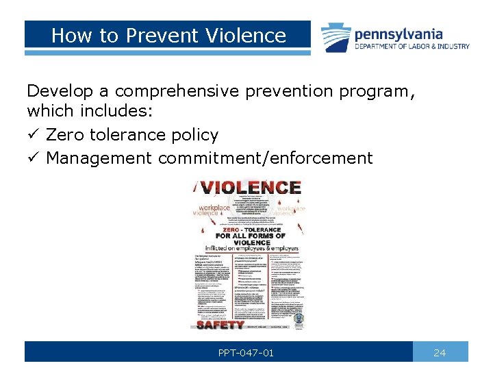 How to Prevent Violence Develop a comprehensive prevention program, which includes: ü Zero tolerance