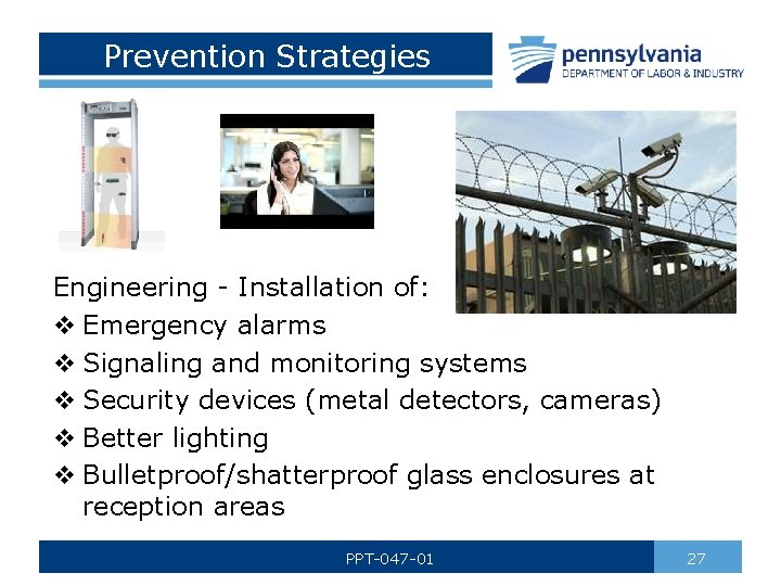 Prevention Strategies Engineering - Installation of: v Emergency alarms v Signaling and monitoring systems