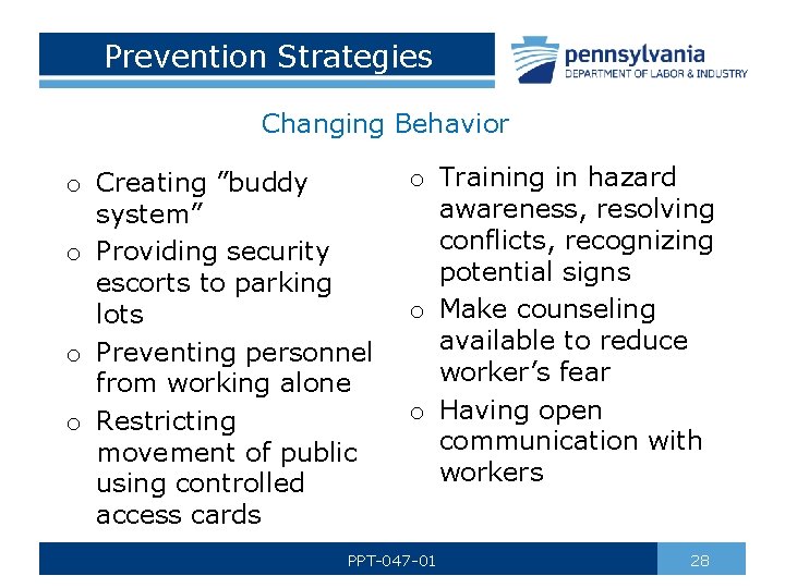 Prevention Strategies Changing Behavior o Creating ”buddy system” o Providing security escorts to parking
