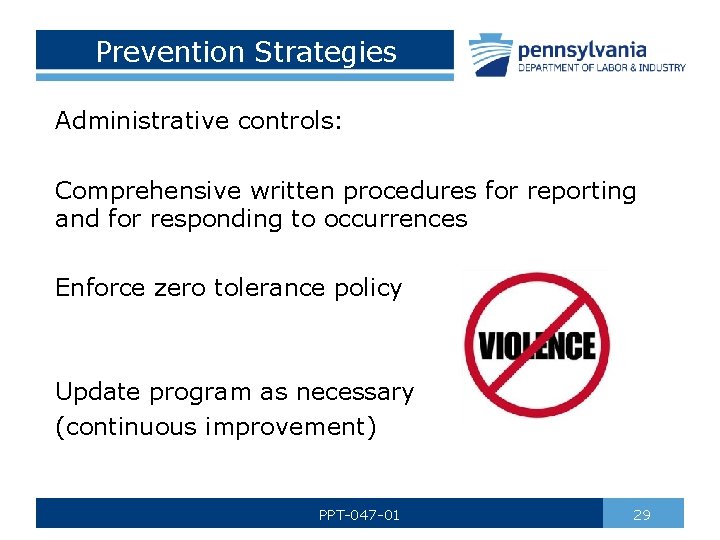 Prevention Strategies Administrative controls: Comprehensive written procedures for reporting and for responding to occurrences