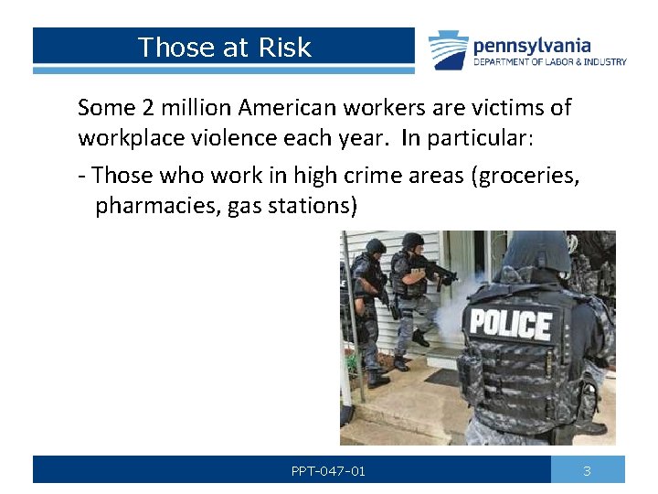 Those at Risk Some 2 million American workers are victims of workplace violence each