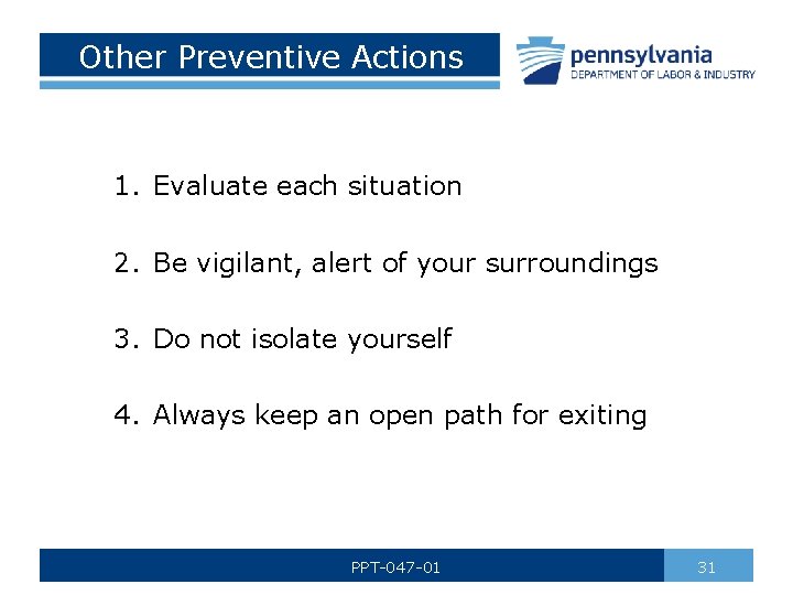 Other Preventive Actions 1. Evaluate each situation 2. Be vigilant, alert of your surroundings