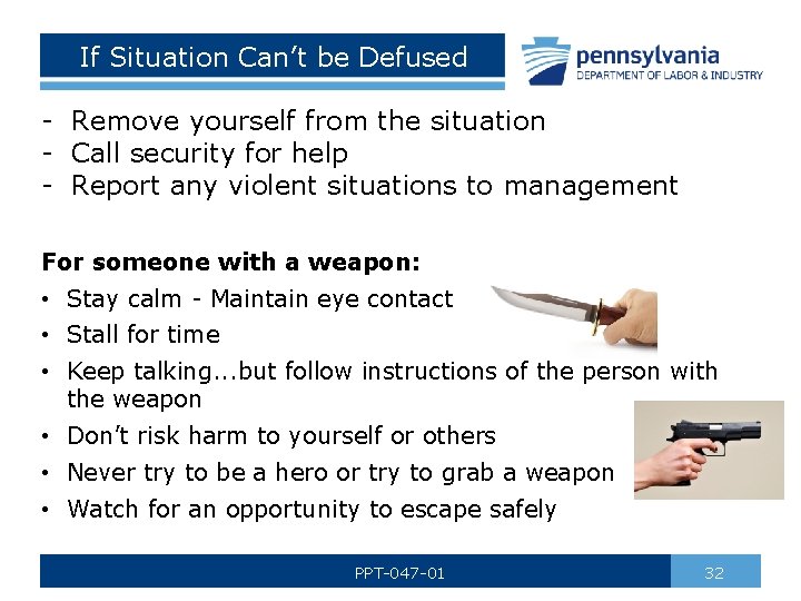 If Situation Can’t be Defused - Remove yourself from the situation - Call security