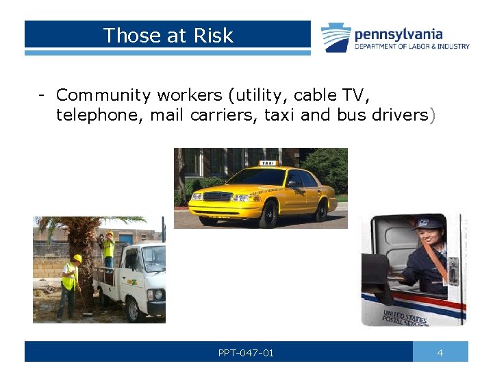 Those at Risk - Community workers (utility, cable TV, telephone, mail carriers, taxi and