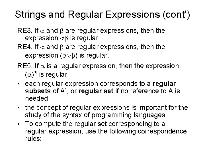Strings and Regular Expressions (cont’) RE 3. If and are regular expressions, then the