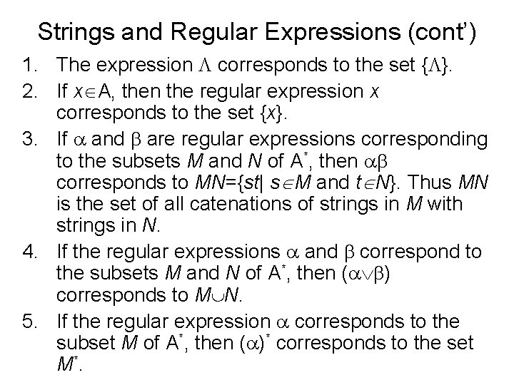 Strings and Regular Expressions (cont’) 1. The expression corresponds to the set { }.