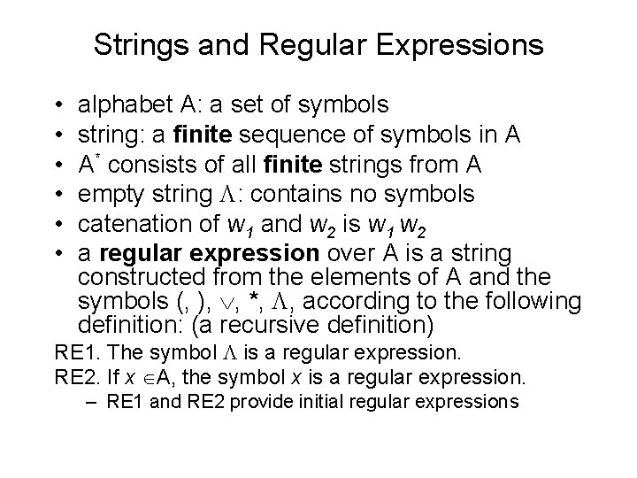 Strings and Regular Expressions • • • alphabet A: a set of symbols string: