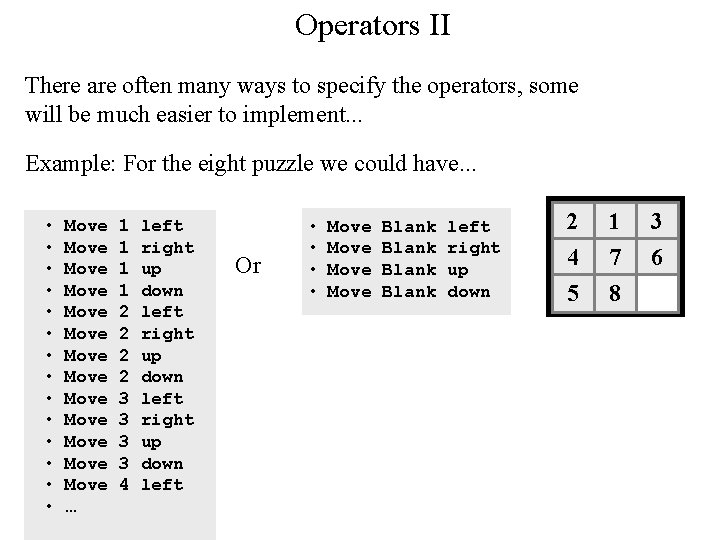 Operators II There are often many ways to specify the operators, some will be