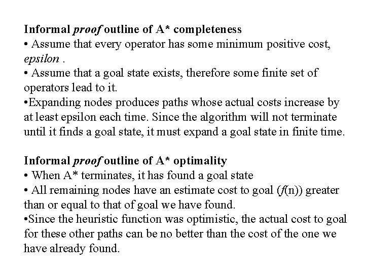 Informal proof outline of A* completeness • Assume that every operator has some minimum
